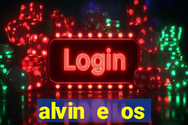 alvin e os esquilos 3 filme completo dublado mega filmes